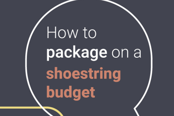 How to package on a shoestring budget